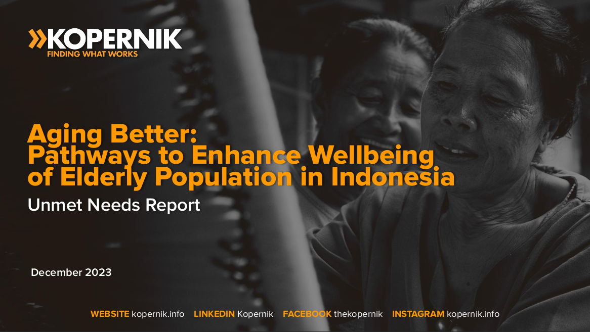 Unmet Needs Research - Aging Better Pathways to Enhance Wellbeing of Elderly Population in Indonesia